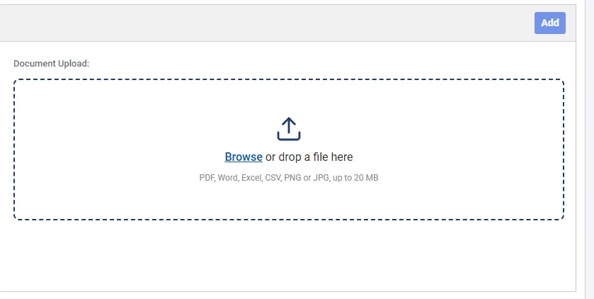 The Document Upload area on a new document: a dashed drop zone with an upload arrow, a Browse link reading 'Browse or drop a file here', and the caption 'PDF, Word, Excel, CSV, PNG or JPG, up to 20 MB'. An Add button sits above.
