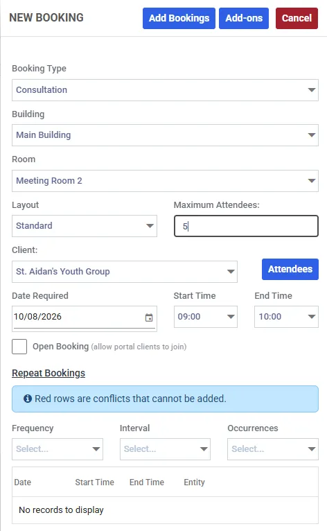 The NEW BOOKING panel for a space booking, with Add Bookings, Add-ons and Cancel buttons across the top. Fields run down the panel: Booking Type, Building, Room, Layout beside Maximum Attendees, Client beside an Attendees button, then Date Required, Start Time and End Time, an Open Booking checkbox described as allow portal clients to join, and a Repeat Bookings section with Frequency, Interval and Occurrences.